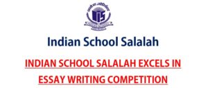 INDIAN SCHOOL SALALAH EXCELS IN ESSAY WRITING COMPETITION